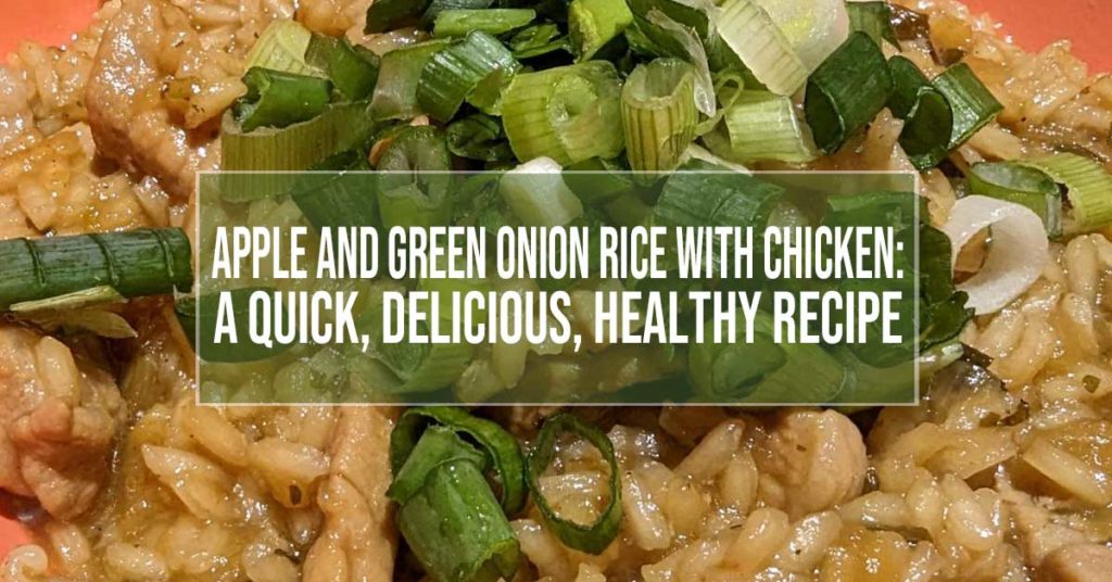 apple and green onion rice with chicken recipe