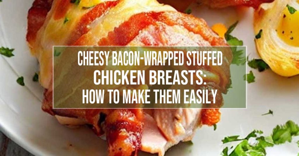 cheesy-bacon-wrapped-chicken-breast