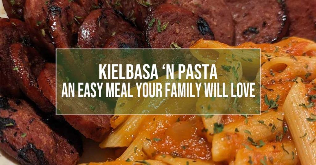 kielbasa and pasta recipe