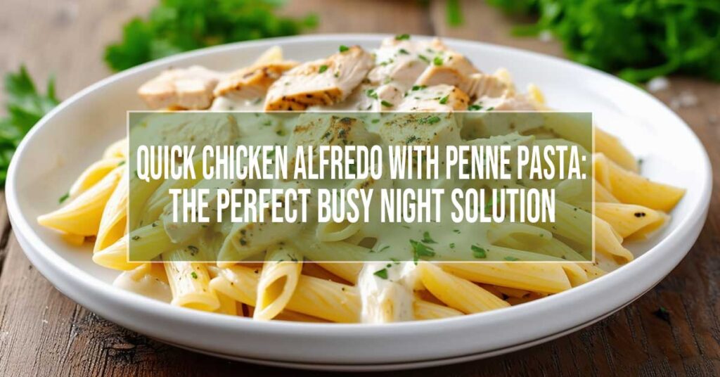 chicken alfredo with penne pasta recipe